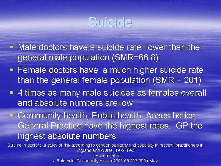 Suicide § Male doctors have a suicide rate lower than the general male population