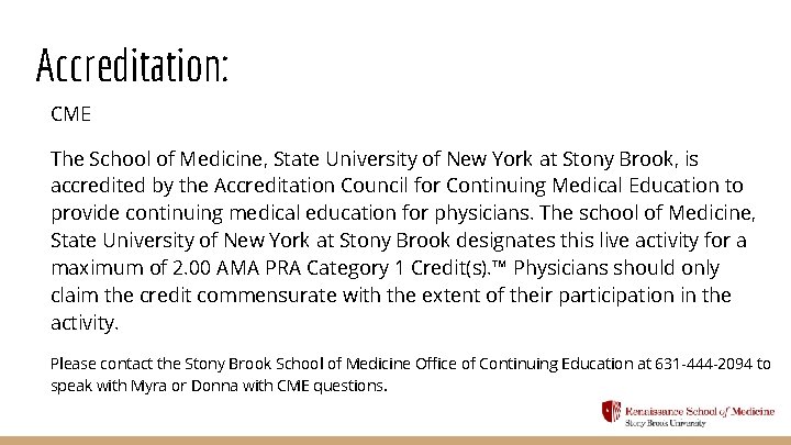 Accreditation: CME The School of Medicine, State University of New York at Stony Brook,