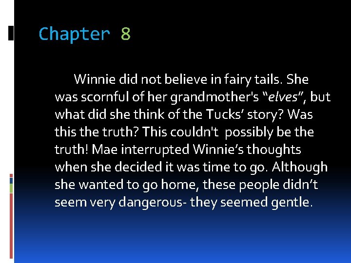 Chapter 8 Winnie did not believe in fairy tails. She was scornful of her