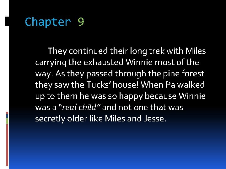 Chapter 9 They continued their long trek with Miles carrying the exhausted Winnie most