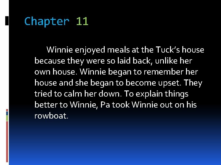 Chapter 11 Winnie enjoyed meals at the Tuck’s house because they were so laid