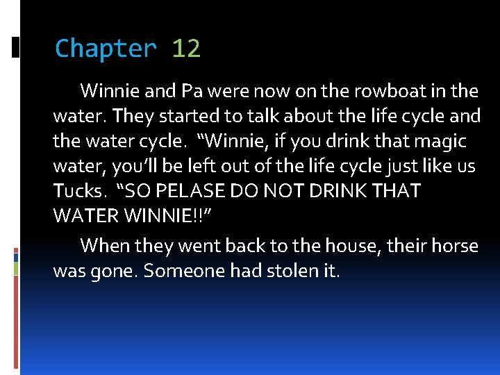 Chapter 12 Winnie and Pa were now on the rowboat in the water. They