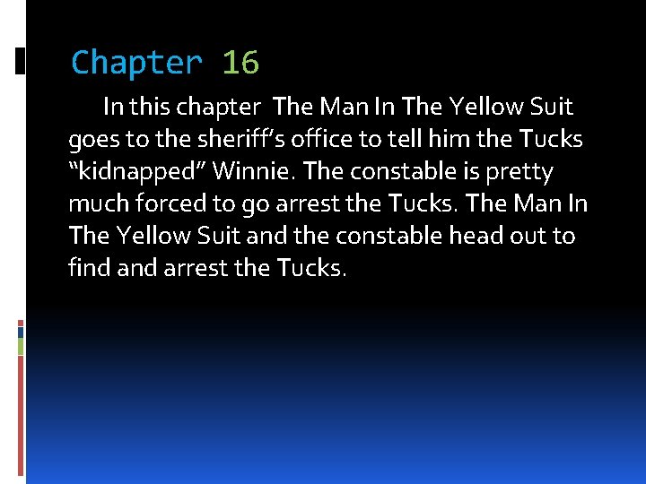 Chapter 16 In this chapter The Man In The Yellow Suit goes to the