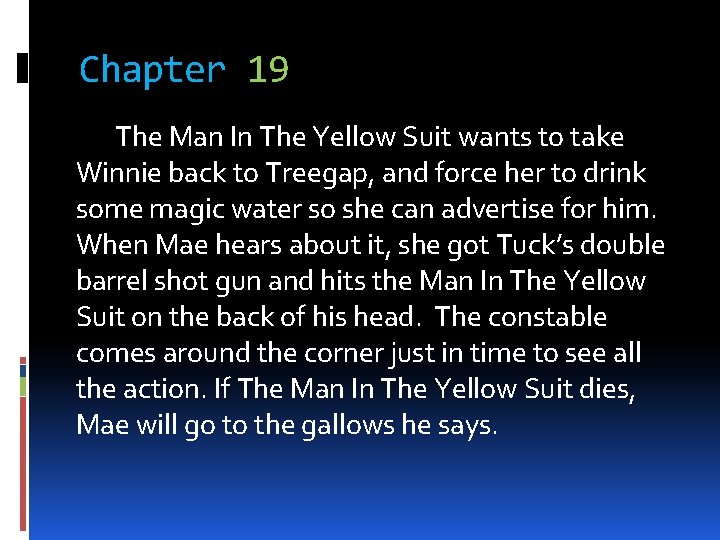 Chapter 19 The Man In The Yellow Suit wants to take Winnie back to