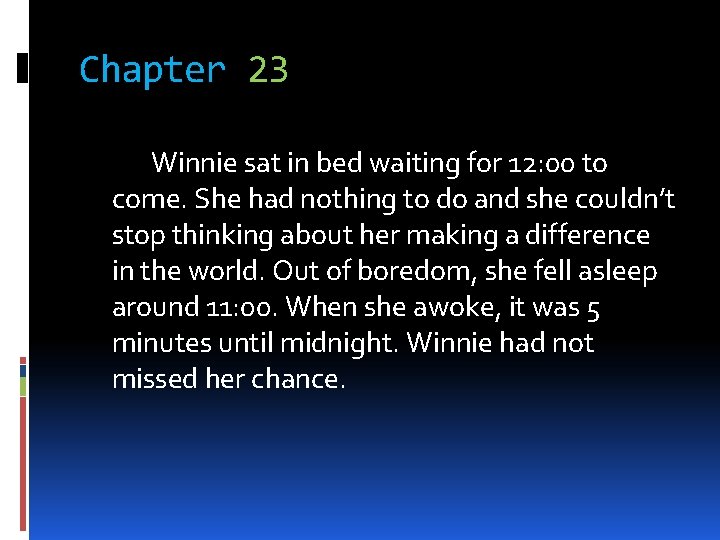 Chapter 23 Winnie sat in bed waiting for 12: 00 to come. She had