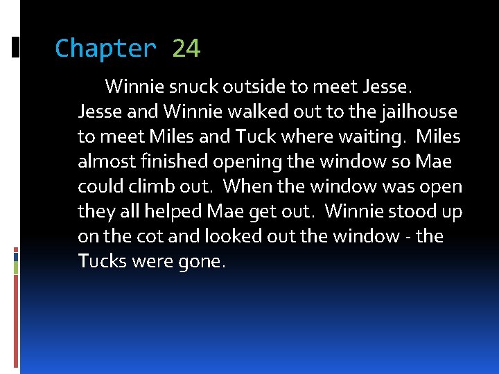 Chapter 24 Winnie snuck outside to meet Jesse and Winnie walked out to the