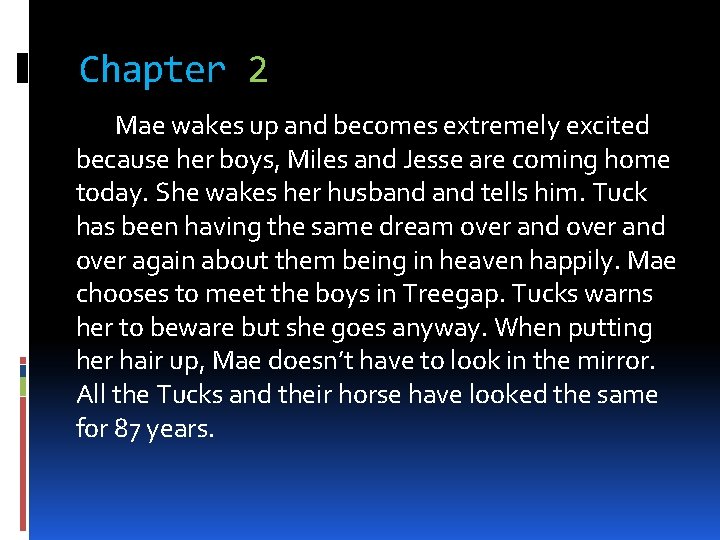 Chapter 2 Mae wakes up and becomes extremely excited because her boys, Miles and