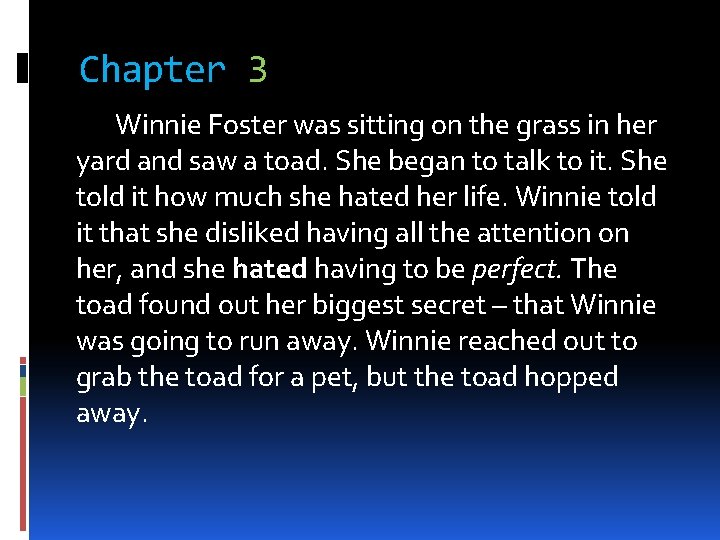 Chapter 3 Winnie Foster was sitting on the grass in her yard and saw