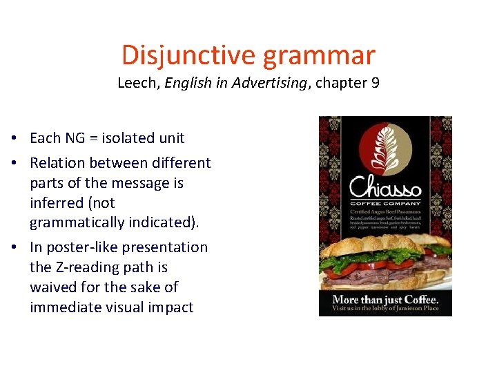 Disjunctive grammar Leech, English in Advertising, chapter 9 • Each NG = isolated unit