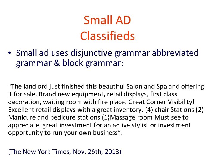 Small AD Classifieds • Small ad uses disjunctive grammar abbreviated grammar & block grammar: