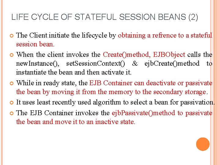 LIFE CYCLE OF STATEFUL SESSION BEANS (2) The Client initiate the lifecycle by obtaining