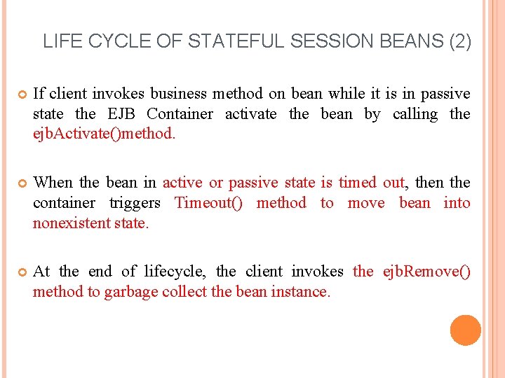 LIFE CYCLE OF STATEFUL SESSION BEANS (2) If client invokes business method on bean