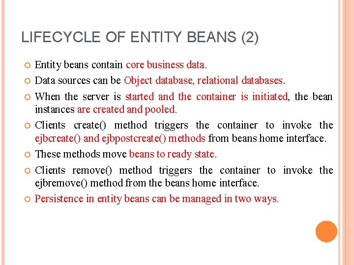 LIFECYCLE OF ENTITY BEANS (2) Entity beans contain core business data. Data sources can