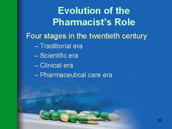 Evolution of the Pharmacist’s Role Four stages in the twentieth century – Traditional era