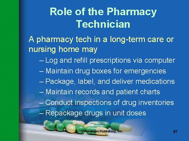 Role of the Pharmacy Technician A pharmacy tech in a long-term care or nursing