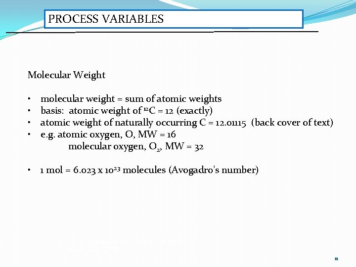 PROCESS VARIABLES Molecular Weight • • molecular weight = sum of atomic weights basis: