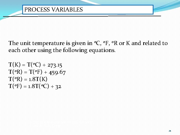 PROCESS VARIABLES The unit temperature is given in o. C, o. F, o. R