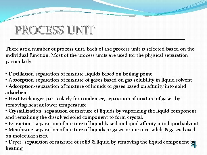 PROCESS UNIT There a number of process unit. Each of the process unit is