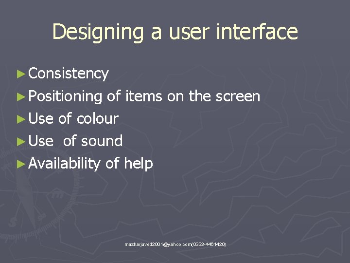 Designing a user interface ► Consistency ► Positioning of items on the screen ►