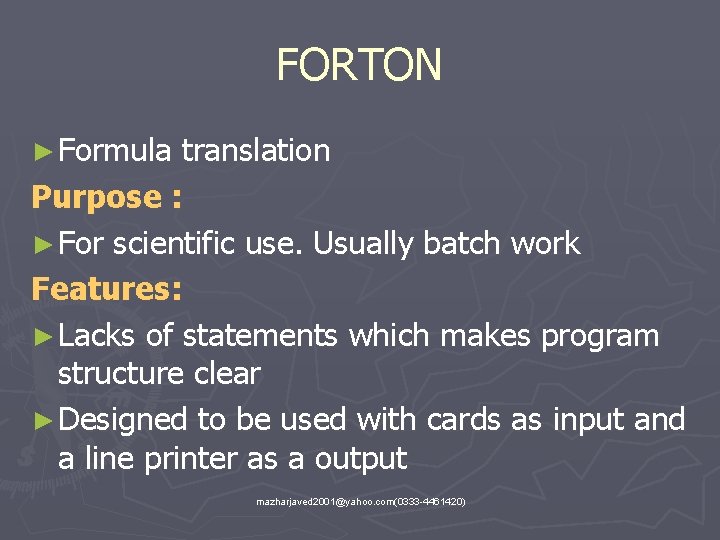 FORTON ► Formula translation Purpose : ► For scientific use. Usually batch work Features:
