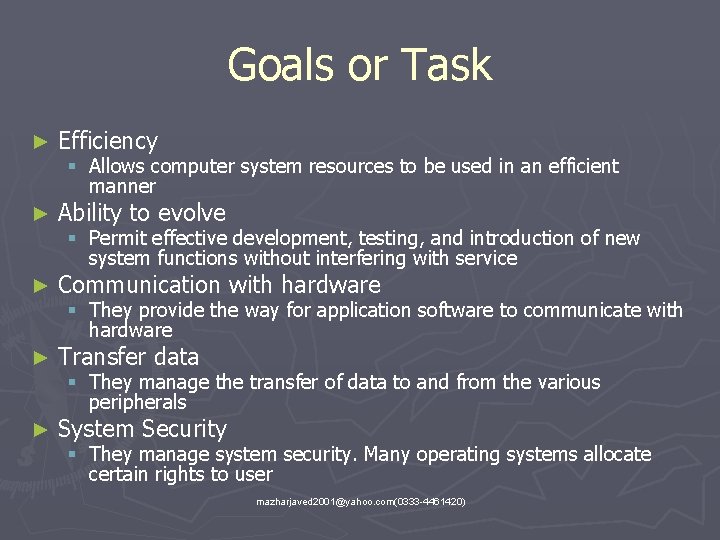 Goals or Task ► Efficiency ► Ability to evolve ► Communication with hardware ►