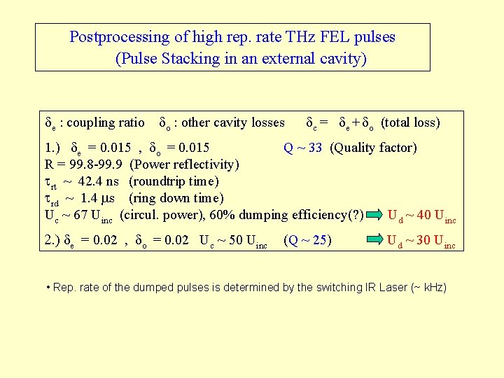 Postprocessing of high rep. rate THz FEL pulses (Pulse Stacking in an external cavity)