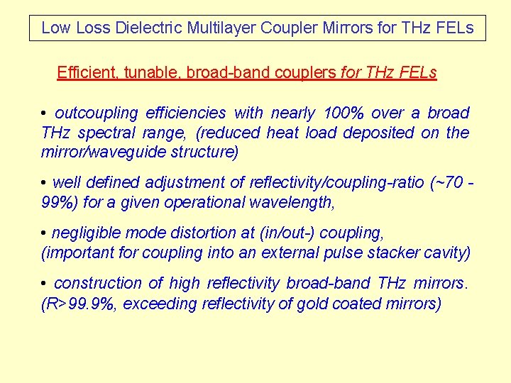 Low Loss Dielectric Multilayer Coupler Mirrors for THz FELs Efficient, tunable, broad-band couplers for