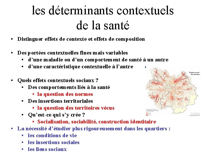 les déterminants contextuels de la santé • Distinguer effets de contexte et effets de