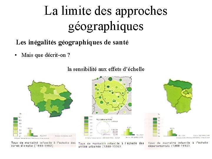 La limite des approches géographiques Les inégalités géographiques de santé • Mais que décrit-on