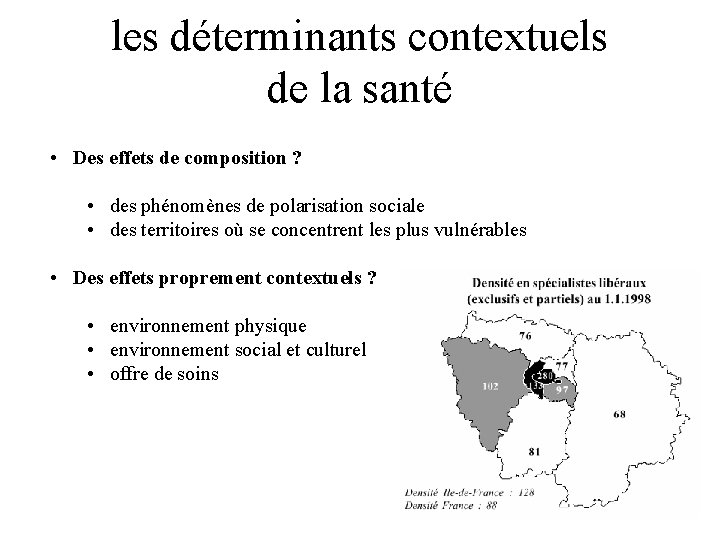 les déterminants contextuels de la santé • Des effets de composition ? • des