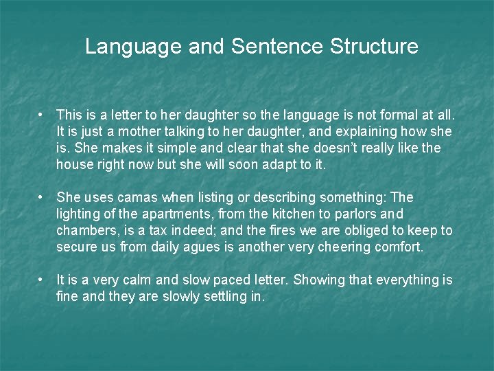 Language and Sentence Structure • This is a letter to her daughter so the