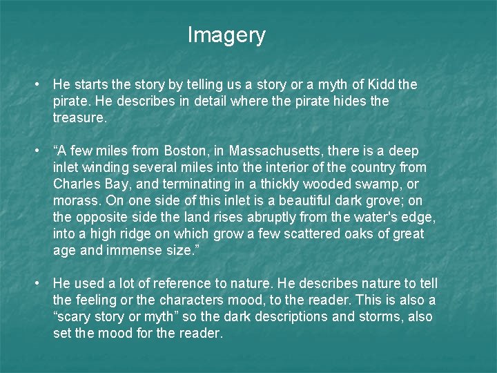 Imagery • He starts the story by telling us a story or a myth