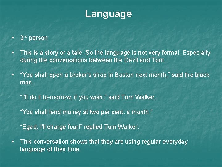 Language • 3 rd person • This is a story or a tale. So