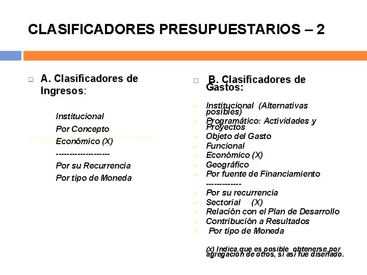 CLASIFICADORES PRESUPUESTARIOS – 2 q A. Clasificadores de Ingresos: ü Institucional Por Concepto OBS.