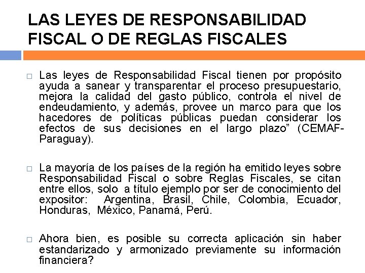 LAS LEYES DE RESPONSABILIDAD FISCAL O DE REGLAS FISCALES Las leyes de Responsabilidad Fiscal