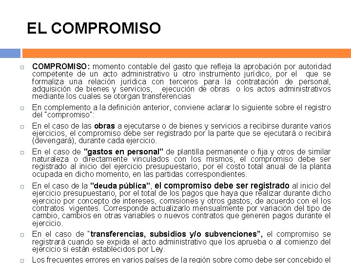 EL COMPROMISO COMPROMISO: momento contable del gasto que refleja la aprobación por autoridad competente