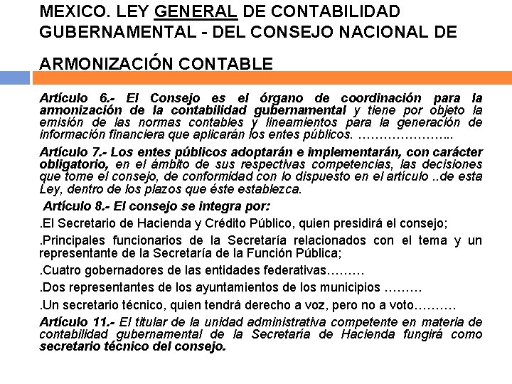 MEXICO. LEY GENERAL DE CONTABILIDAD GUBERNAMENTAL - DEL CONSEJO NACIONAL DE ARMONIZACIÓN CONTABLE Artículo
