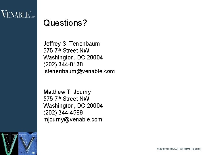 Questions? Jeffrey S. Tenenbaum 575 7 th Street NW Washington, DC 20004 (202) 344 Questions? Jeffrey S. Tenenbaum 575 7 th Street NW Washington, DC 20004 (202) 344
