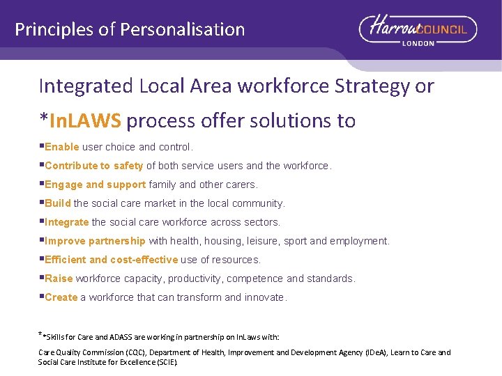 Principles of Personalisation Integrated Local Area workforce Strategy or *In. LAWS process offer solutions