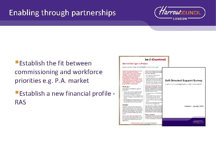 Enabling through partnerships §Establish the fit between commissioning and workforce priorities e. g. P.