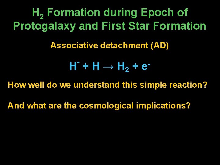 H 2 Formation during Epoch of Protogalaxy and First Star Formation Associative detachment (AD)