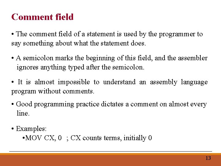 Comment field • The comment field of a statement is used by the programmer
