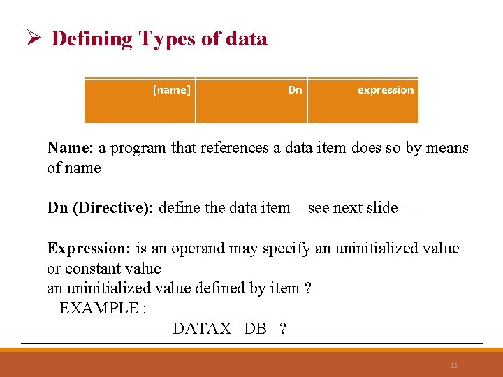 Ø Defining Types of data [name] Dn Dn expression Name: a program that references