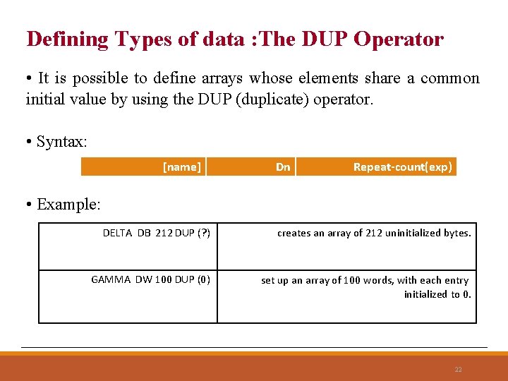 Defining Types of data : The DUP Operator • It is possible to define