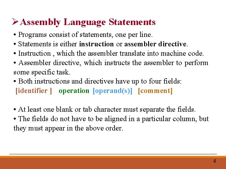 ØAssembly Language Statements • Programs consist of statements, one per line. • Statements is