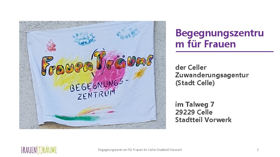 Begegnungszentru m für Frauen der Celler Zuwanderungsagentur (Stadt Celle) im Talweg 7 29229 Celle