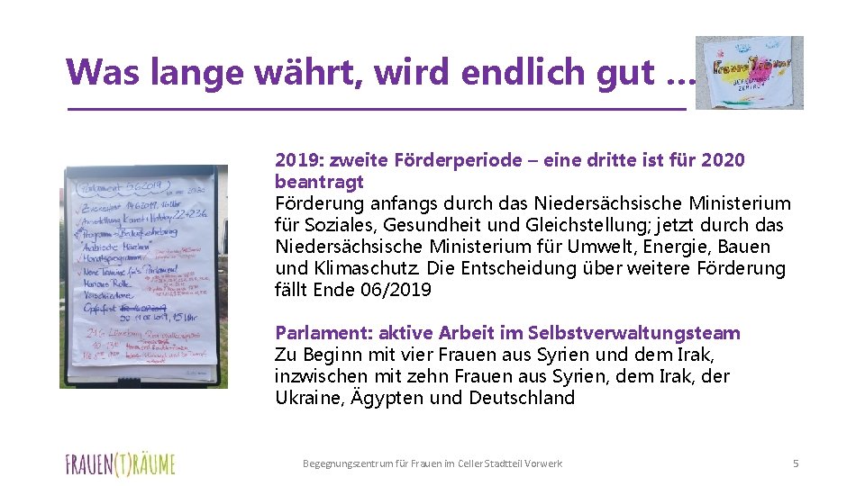 Was lange währt, wird endlich gut … 2019: zweite Förderperiode – eine dritte ist