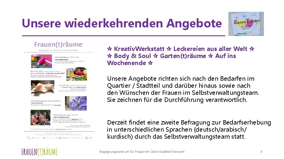 Unsere wiederkehrenden Angebote Kreativ. Werkstatt Leckereien aus aller Welt Body & Soul Garten(t)räume Auf