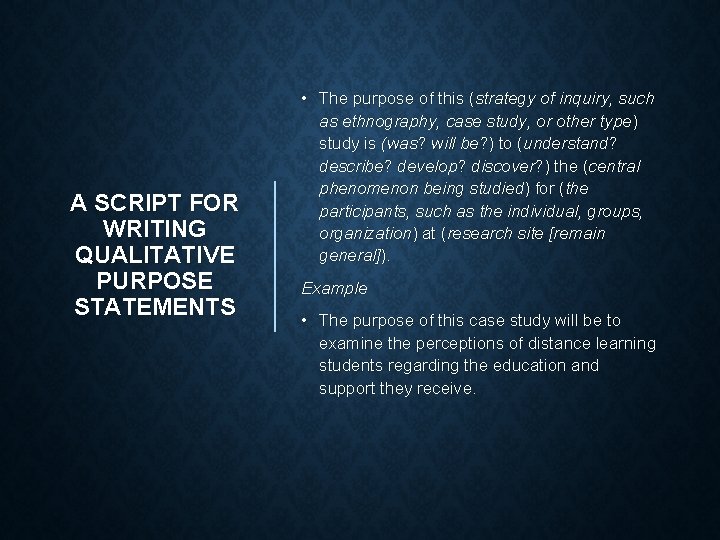 A SCRIPT FOR WRITING QUALITATIVE PURPOSE STATEMENTS • The purpose of this (strategy of