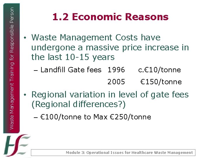 Waste Management Training for Responsible Person 1. 2 Economic Reasons • Waste Management Costs
